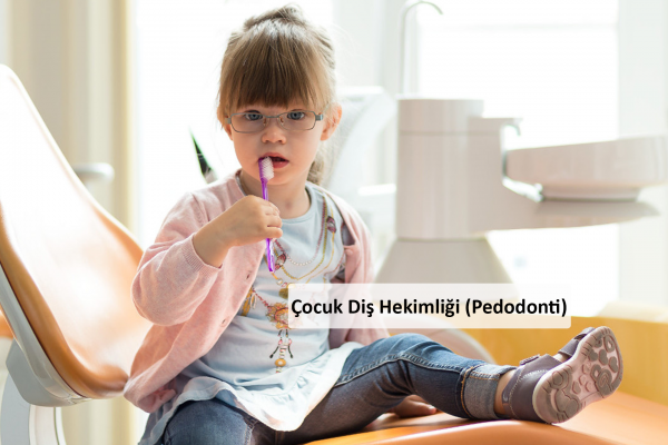 Çocuk Diş Hekimliği (Pedodonti)